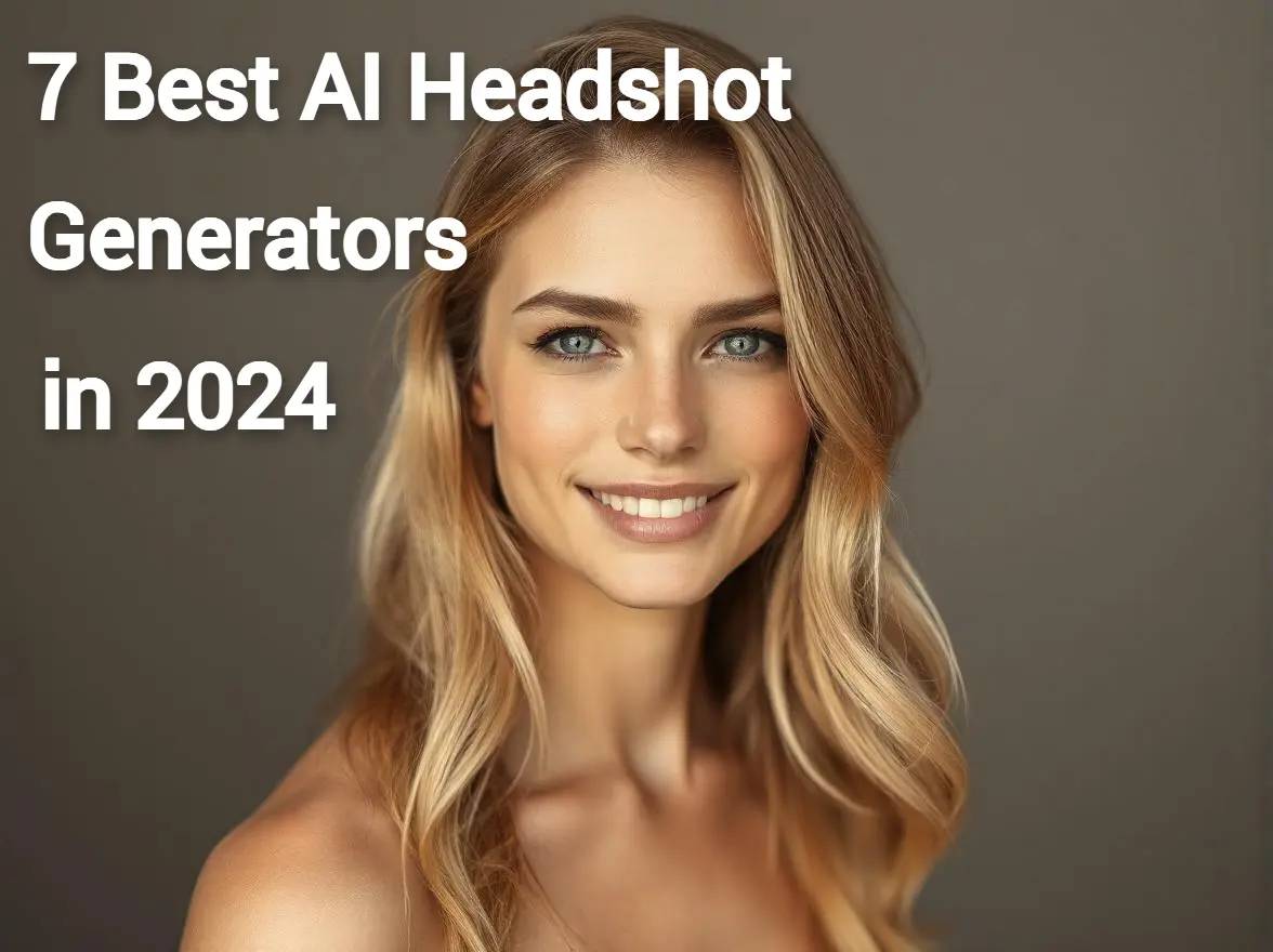 7 Best AI Headshot Generators in 2024 thumbnail