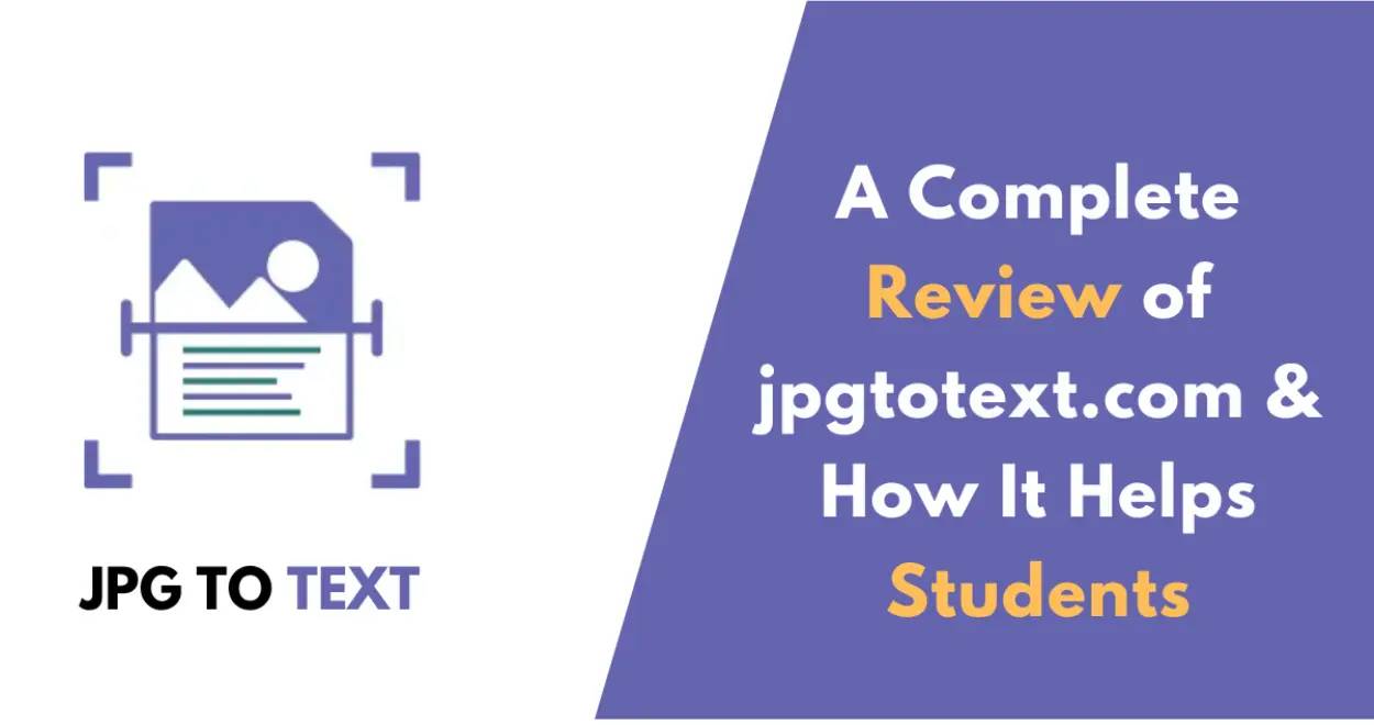 Une revue complète de jpgtotext.com et de la manière dont il aide les étudiants thumbnail