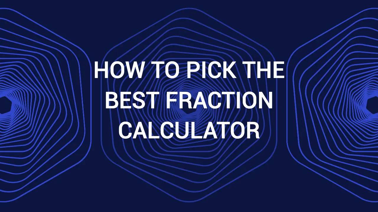 How to Pick the Best Fraction Calculator? thumbnail